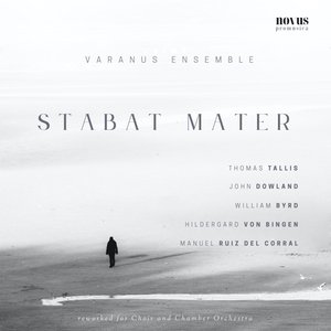 “Stabat Mater: Tallis, Dowland, Byrd, von Bingen and Ruiz del Corral reworked for choir and chamber orchestra”的封面
