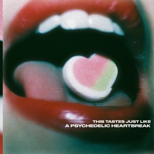 “This Tastes Just Like A Psychedelic Heartbreak”的封面