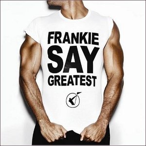 Image for 'Frankie Say Greatest'