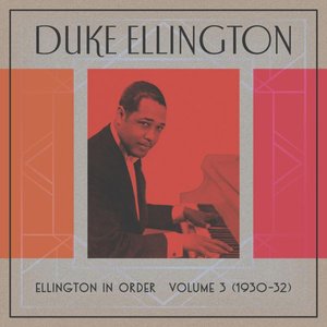 Image for 'Ellington In Order, Volume 3 (1930-31)'