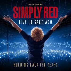 Bild för 'Holding Back the Years: 40 Years of Simply Red, Live in Santiago'