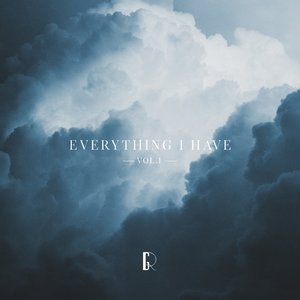 Image for 'Everything I Have, Vol. 1'
