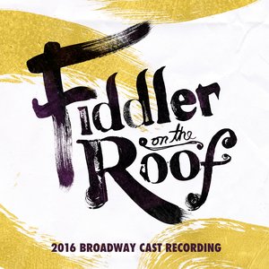 Image for 'Fiddler on the Roof (2016 Broadway Cast Recording)'