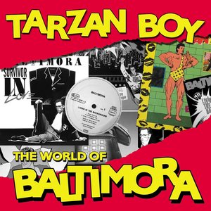 Image for 'Tarzan boy: the world of Baltimora'