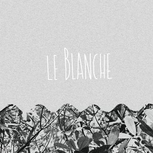 Image for 'Le Blanche'