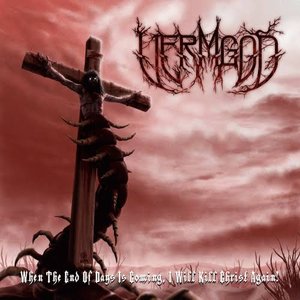 Image for 'When the end of days is coming, I will kill christ again!'
