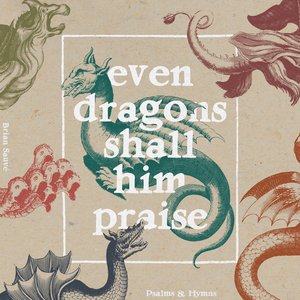 'Even Dragons Shall Him Praise' için resim