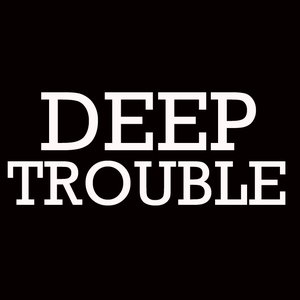 Imagem de 'Deep Trouble'