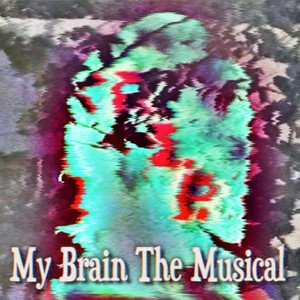 Image for 'My Brain The Musical'
