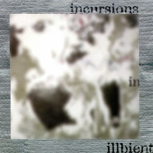 Image for 'Incursions in Illbient'