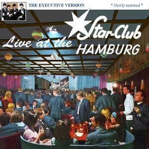 Image for 'Live At The Star Club (The Executive Version)'