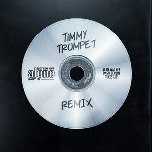 'Better Off (Alone, Pt. III) [Timmy Trumpet Remix]'の画像