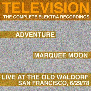Image for 'Marquee Moon / Adventure / Live at the Waldorf: The Complete Elektra Recordings Plus Liner Notes'