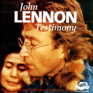 'Testimony - The Life And Times Of John Lennon "In His Own Words"' için resim