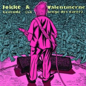 Image for 'Jokke & Valentinerne / Levende (Så Lenge Det Varer)'