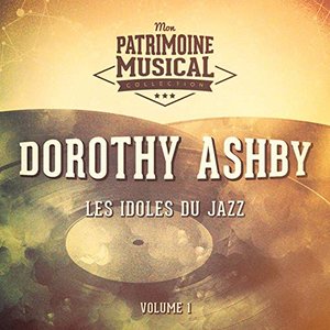 Image for 'Les idoles du Jazz : Dorothy Ashby, vol. 1'