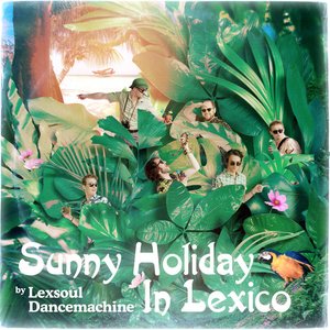 Image for 'Sunny Holiday in Lexico'