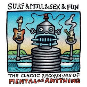 Bild för 'Surf & Mull & Sex & Fun: The Classic Recordings Of Mental As Anything'
