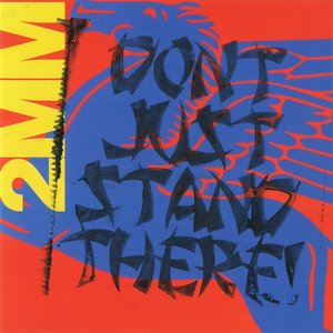 “2MM DON’T JUST STAND THERE!”的封面