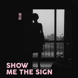Image for 'Show Me the Sign'