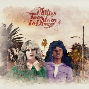 Imagem de 'The Ladies of Too Slow to Disco Vol. 2'