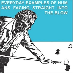 “Everyday Examples of Humans Facing Straight Into the Blow (Reissue)”的封面