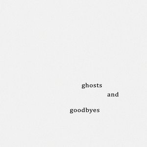 “ghosts, and goodbyes”的封面