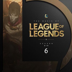“The Music of League of Legends: Season 6 (Original Game Soundtrack)”的封面