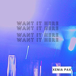 Image for 'WANT IT HERE'