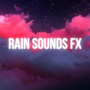 Image for 'Rain Sounds FX'