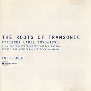 Image for 'the roots of transonic (trigger label 1990-1993)'