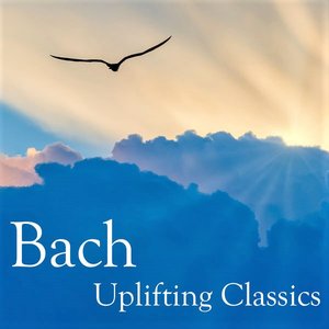 Image for 'Bach: Uplifting Classics'
