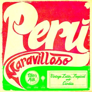 Image for 'Peru Maravilloso: Vintage Latin, Tropical And Cumbia'