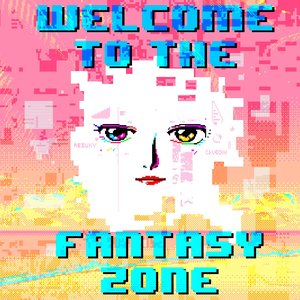 Image for 'Welcome to the Fantasy Zone'