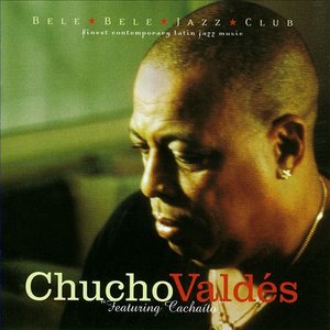 Image for 'Chucho Valdés: Featuring Cachaíto'