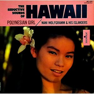 Image for 'The Seductive Sounds of Hawaii: Polynesian Girl'