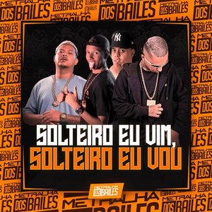 Image for 'Solteiro Eu Vim, Solteiro Eu Vou'