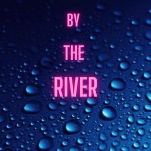 Image for 'By The River'