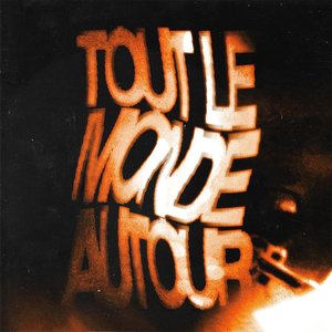 Imagem de 'TOUT LE MONDE AUTOUR - Single'