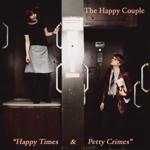 Изображение для 'Happy Times & Petty Crimes'