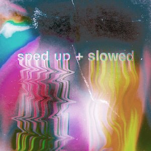 'sped up + slowed'の画像