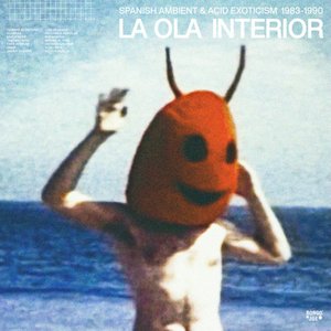 Image for 'La Ola Interior (Spanish Ambient & Acid Exotism : 1983-1990)'