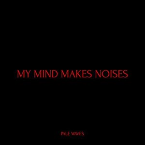 My Mind Makes Noises [Explicit]