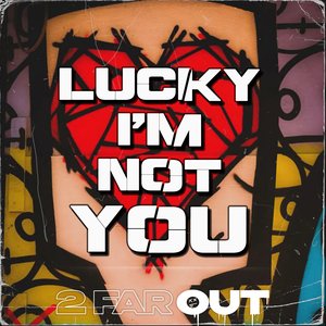 Image for 'Lucky I'm Not You'