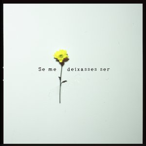 Image for 'Se Me Deixasses Ser'