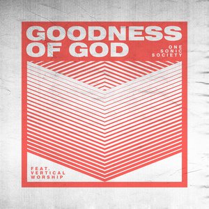 “Goodness of God (feat. Vertical Worship)”的封面