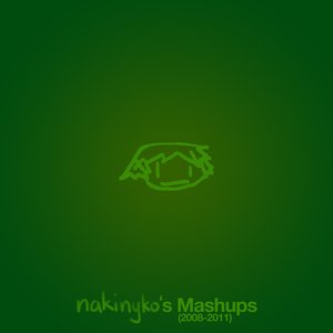 Image for 'nakinyko's Mashups (2008-2011)'