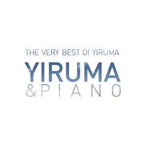 Bild für 'The Very Best Of Yiruma: Yiruma & Piano'