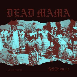 Image for 'DEAD MAMA'