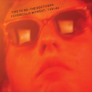 Image for 'Time To Go - The Southern Psychedelic Moment: 1981-86'
